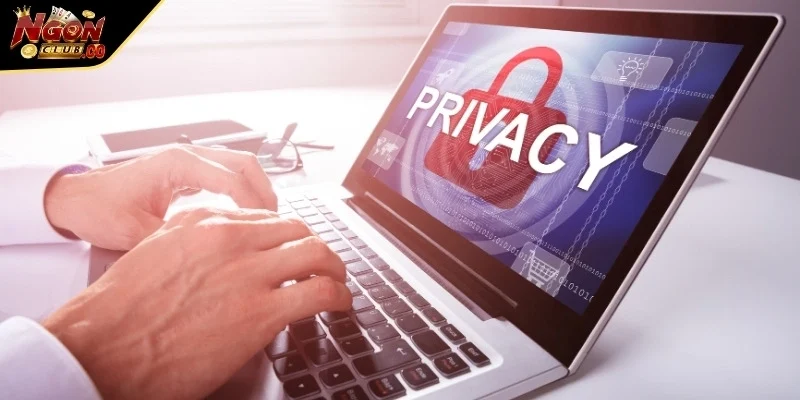 Quyền Riêng Tư Ngonclub An Toàn Tuyệt Đối - Luôn Cập Nhật